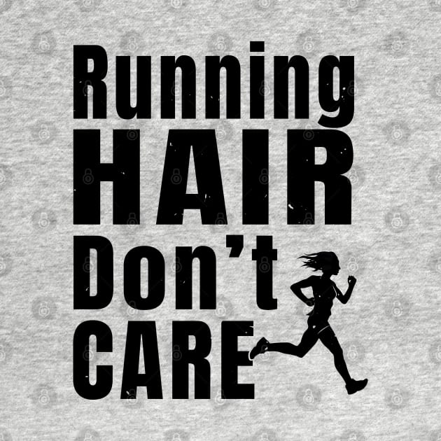 Womens Running Hair Don't Care Women Running Gift by atomguy